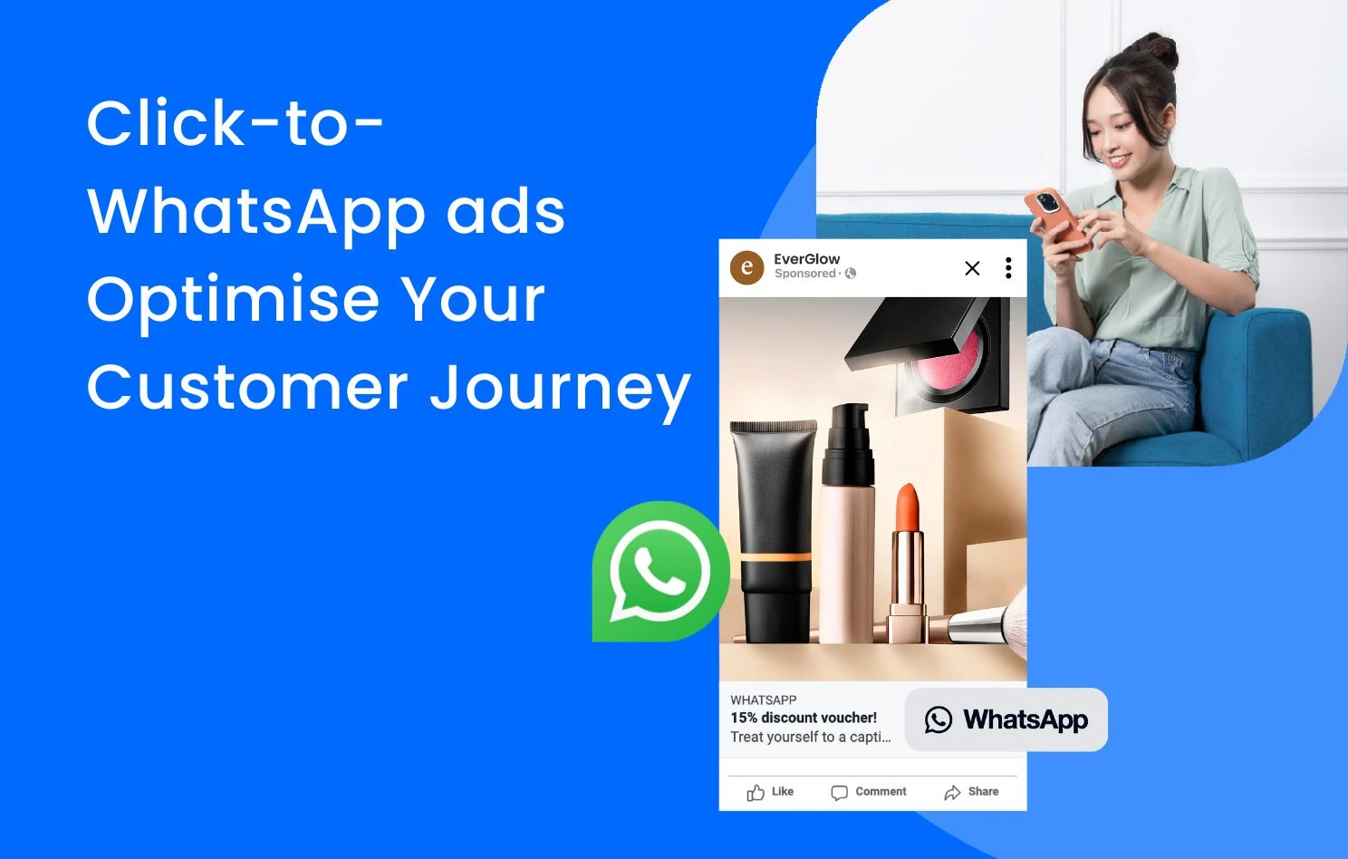 Click-to-WhatsApp ads to optimise customer journey